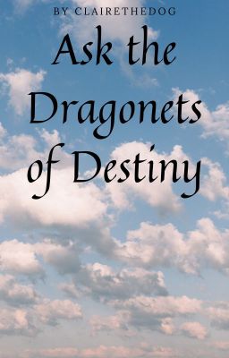 Ask the Dragonets of Destiny