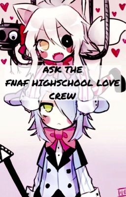 Ask the FNAF 'Highschool Love' crew