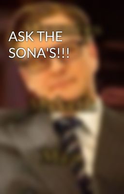 ASK THE SONA'S!!!