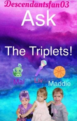 Ask The Triplets!