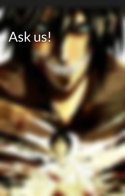 Ask us! 