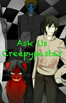 Ask Us Creepypastas