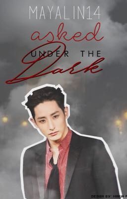 Asked under the Dark (A Lee Soohyuk Fanfiction)