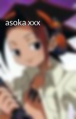 asoka xxx