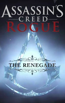 Assassin's Creed Rogue : The Renegade