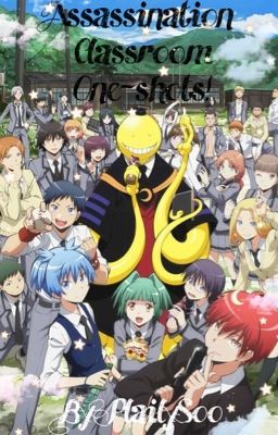 Assassination Classroom One-Shots!