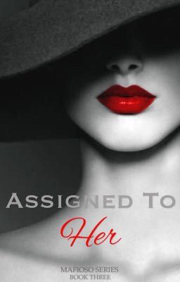 Assigned to Her [Mafioso Book#4]