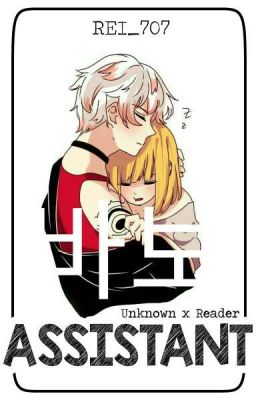 Assistant | Unknown/Saeran x Reader