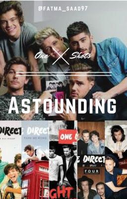 Astounding ↭ 1D Shots