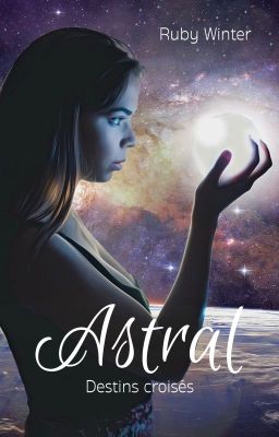 Astral : destins croisés