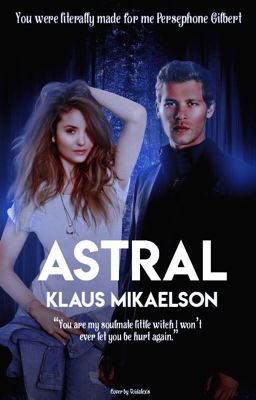 Astral ↳ Niklaus Mikaelson