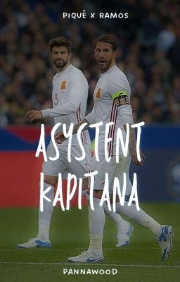 ~Asystent kapitana~ Piqué x Ramos