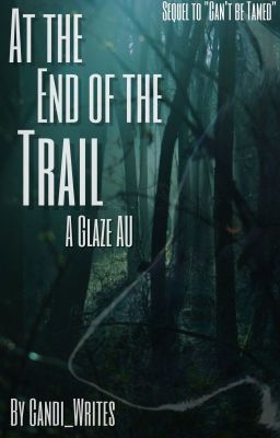 At the End of the Trail//A Glaze AU