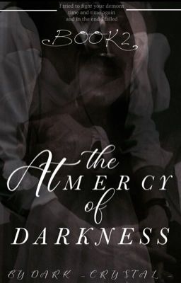 At the mercy of darkness [BOOK 2]