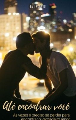 Até encontrar você  (Romance Gay) 