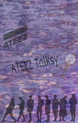 ATEEZ Talksy✔️ [ZAKIŃCZONE]