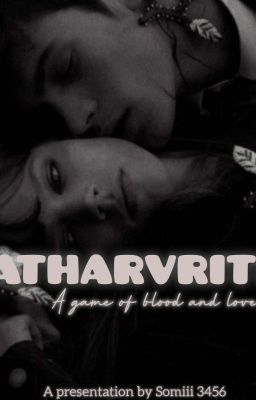 Atharvriti : A Game Of Blood And Love 