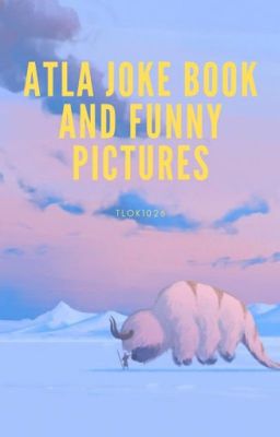 ATLA Joke book and funny pictures