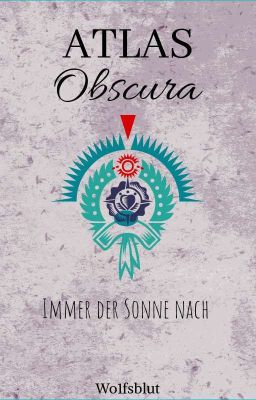 Atlas Obscura - Immer der Sonne nach || Vorübergehend pausiert⏸