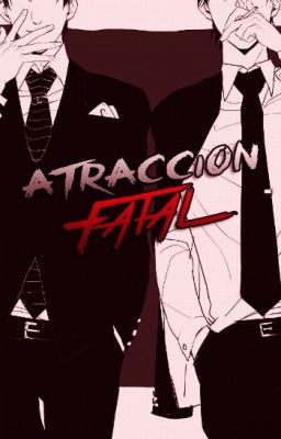 Atracción Fatal (Yaoi/Gay) (AP#2)