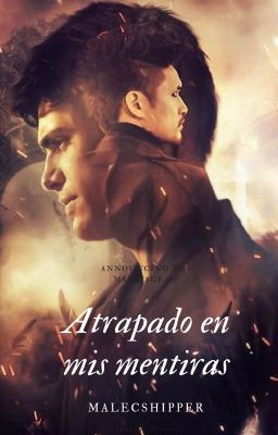 Atrapado en mis mentiras (MALEC) Wattys2019