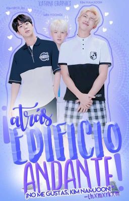 ¡Atras, Edificio andante! ➸ NamGi