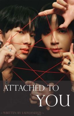 Attached To You ♡ 18+