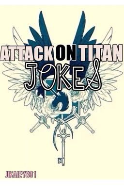 | ATTACK ON TITAN JOKES |