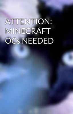 ATTENTION: MINECRAFT OCs NEEDED