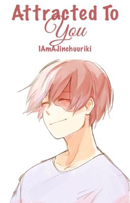 Attracted To You || Shoto Todoroki