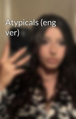 Atypicals (eng ver)