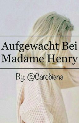 Aufgewacht bei Madame Henry