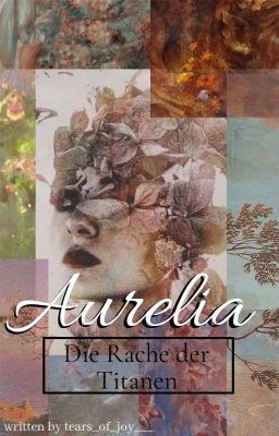 Aurelia/ Die Rache der Titanen