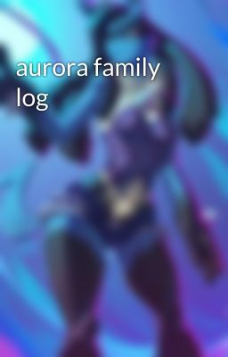 aurora family log