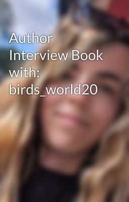 Author Interview Book with: birds_world20