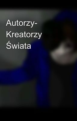 Autorzy- Kreatorzy Świata