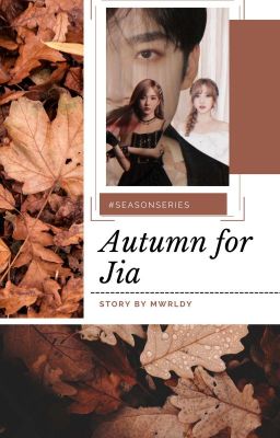 Autumn for Jia (Hiatus)