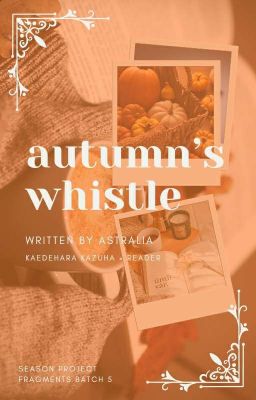 Autumn's Whistle (Kaedehara Kazuha x Reader)