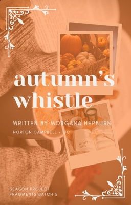 Autumn's Whistle ✣ Norton Campbell x OC