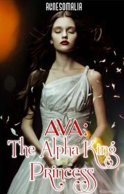 Ava: The Alpha King Princess