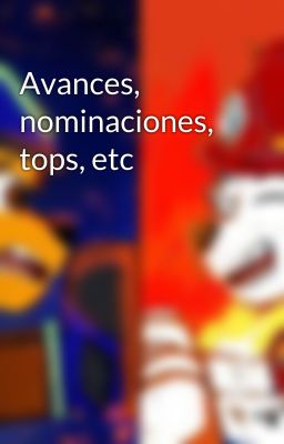 Avances, nominaciones, tops, etc