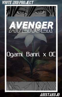 AVANGER [Ogami Banri X OC]