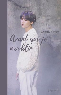 Avant que je n'oublie [OS Yoonmin]