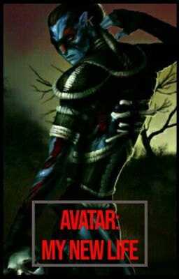 Avatar: My new life