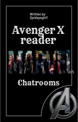 Avenger X reader chatrooms 