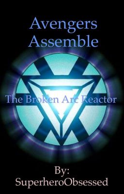 Avengers Assemble: The Broken Arc Reactor