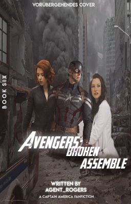 》Avengers ~ Broken Assemble《| Part VI || STEVE ROGERS