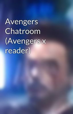 Avengers Chatroom (Avengers x reader)