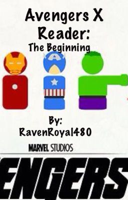 Avengers X Reader: The Beginning