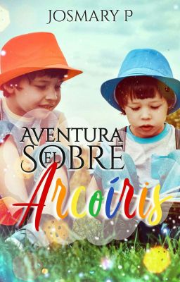 Aventura Sobre El Arcoíris (Extra Bilogía Arcoíris)